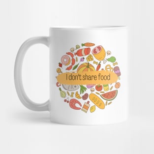 I don't share food Mug